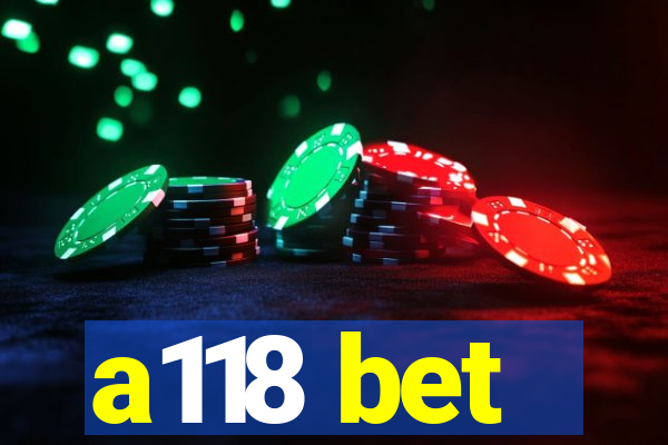 a118 bet